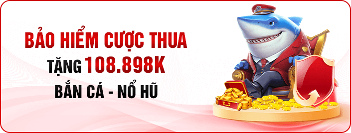 Bảo hiểm cược thua bắn cá nổ hũ